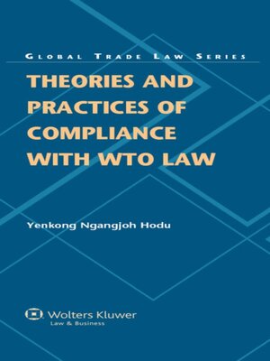 cover image of Theories and Practices of Compliance with WTO Law